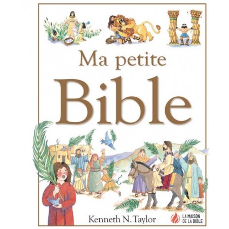 Ma petite Bible - Kenneth N. Taylor