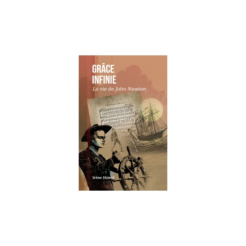 Grâce infinie (vie de John Newton)