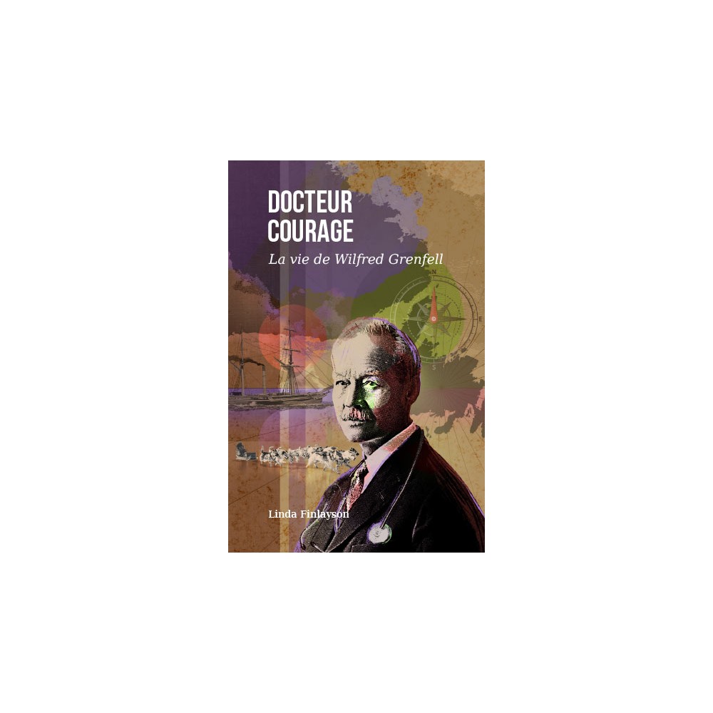 Docteur courage (vie de Wilfred Grenfell)