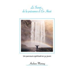Le secret de la puissance d'En Haut