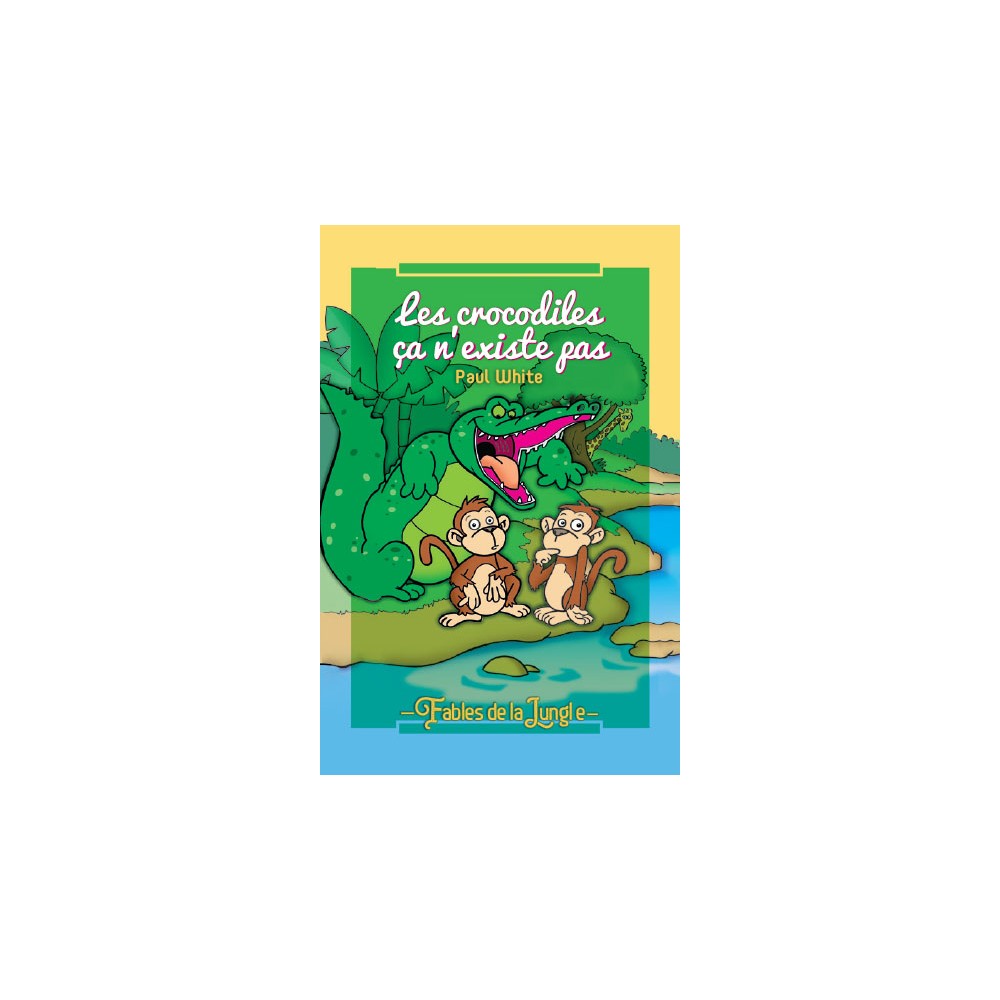 Les Crocodiles ça n'existe pas (Fables 1)